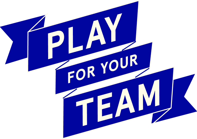 Play for your team