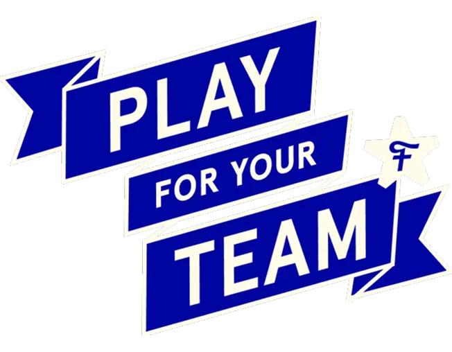 Play for your team